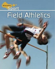 Field Athletics (Tell Me About Sport)