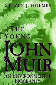 The Young John Muir: An Environmental Biography