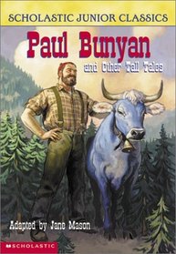 Paul Bunyan and Other Tall Tales (Scholastic Junior Classics)