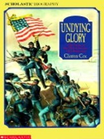 Undying Glory:  The Story of The Massachusetts 54th Regiment