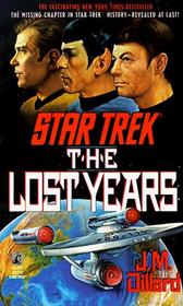 Star Trek the Lost Years : Traitor Winds/Recovery/a Flag Full of Stars/the Lost Years (Star Trek : The Lost Years Series)