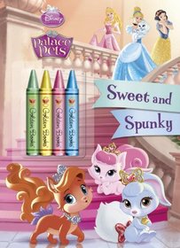 Sweet and Spunky (Disney Princess: Palace Pets) (Color Plus Chunky Crayons)
