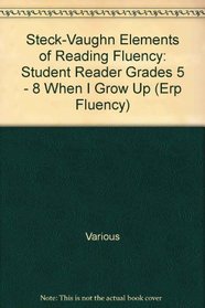 When I Grow Up: Student Reader Grades 5 - 8 (Erp Fluency)