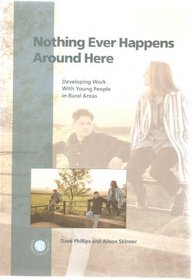 Nothing Ever Happens around Here: Developing Work with Young People in Rural Areas