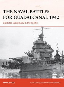 The naval battles for Guadalcanal 1942: Clash for supremacy in the Pacific (Campaign)