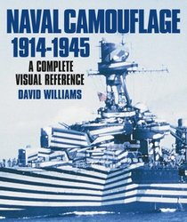 Naval Camouflage 1914-1945: A Complete Visual Reference
