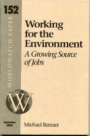 Working for the Environment: A Growing Source of Jobs (Worldwatch paper)