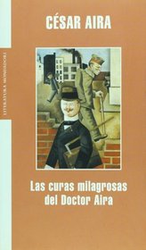 Las curas milagrosas del doctor Aira (Spanish Edition)