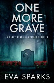One More Grave (Darcy Hunt, Bk 4)