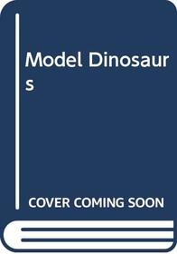 Model Dinosaurs