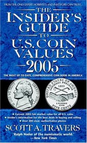 The Insider's Guide to U.S. Coin Values 2005 (Insider's Guide to Us Coin Values)