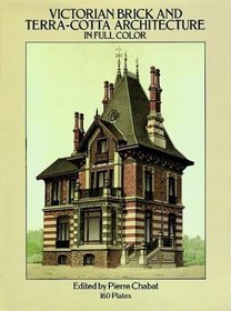 Victorian Brick and Terra-Cotta Architecture in Full Color : 160 Plates