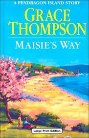 Maisie's Way (Pendragon Island, Bk 4) (Large Print)