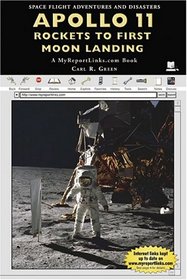 Apollo 11 Rockets to First Moon Landing: A Myreportlinks.Com Book (Space Flight Adventures and Disasters)