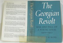 The Georgian Revolt: Rise and Fall of a Poetic Ideal, 1910-1922