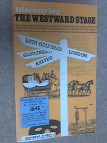 The Westward Stage (Discovering)the fastest coaches from London to the West
