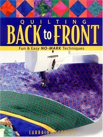 Quilting Back to Front: Fun & Easy No-Mark Techniques