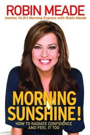 Morning Sunshine!: How to Radiate Confidence and Feel It Too