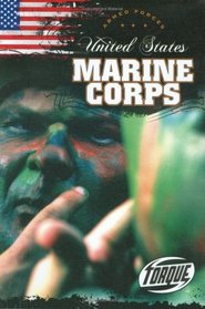 United States Marine Corps (Torque: Armed Forces) (Torque Books)