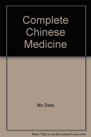 Complete Chinese Medicine: A Comprehensive System for Health and Fitness (Practical Colour Guides)
