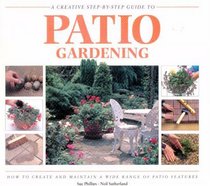 A Creative Step-by-Step Guide to Patio Gardening