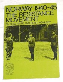 Norway 1940 to 1945: The Resistance Movement