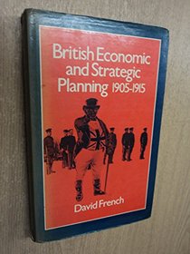 British Economic and Strategic Planning, 1905-15
