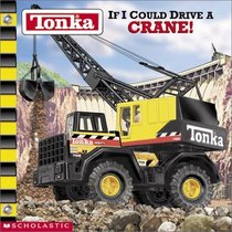 Tonka : If I Could Drive A Crane (Tonka)