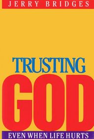 Trusting God: Even When Life Hurts