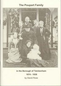 The Poupart Family in the Borough of Twickenham 1874-1936 (Borough of Twickenham Local History Society Papers)