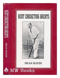 Kent Cricketing Greats (County Cricketing Greats)