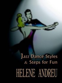 JAZZ DANCE STYLES AND STEPS FOR FUN