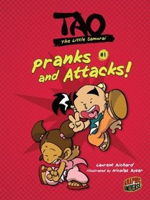 Pranks and Attacks! (Tao, The Little Samurai, Bk 1)