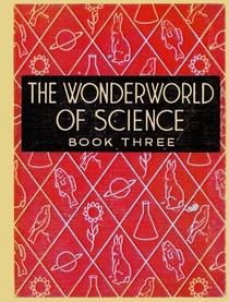The Wonderworld of Science, Book Three