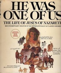 He Was One of Us: The Life of Jesus of Nazareth