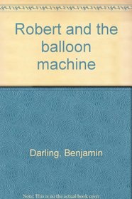 Robert and the balloon machine