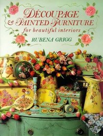 Decoupage and Painted Furniture: For Beautiful Interiors