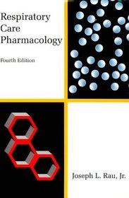 Respiratory Care Pharmacology/Quick Reference to Aerosolized Agents in Respiratory Care