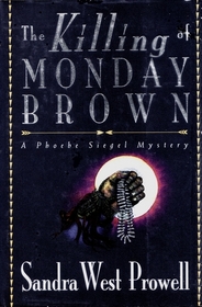 The Killing of Monday Brown (Phoebe Siegel, Bk 2)