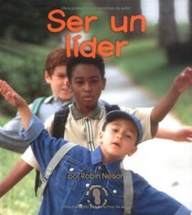 Ser un Lider/Being A Leader (Mi Primer Pasa Al Mundo Real / First Step Nonfiction) (Spanish Edition)