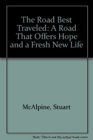 The Road Best Traveled: A Road That Offers Hope and a Fresh New Life