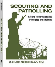 Scouting And Patrolling: Ground Reconnaissance Principles And Training (Military Science)