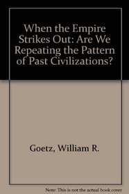 When the Empire Strikes Out: Are We Repeating the Pattern of Past Civilizations?