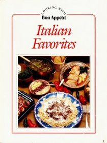 Italian Favorites (Cooking With Bon Appetit Series)