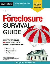Foreclosure Survival Guide, The: Keep Your House or Walk Away With Money in Your Pocket
