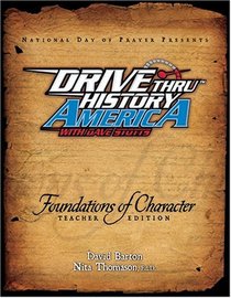 Foundations of Character Teacher Edition (Drive Thru History America)