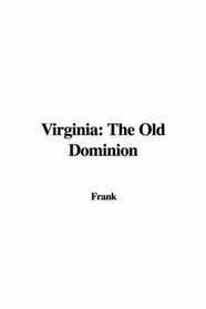 Virginia: The Old Dominion