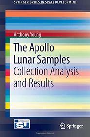 The Apollo Lunar Samples: Collection Analysis and Results (Springer Praxis Books)