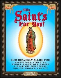 This Saint's for You!: 300 Heavenly Allies Who Will Change Your Life