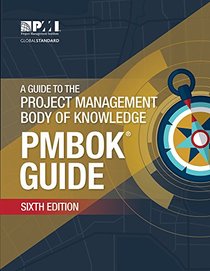 A Guide to the Project Management Body of Knowledge (PMBOK Guide)?Sixth Edition